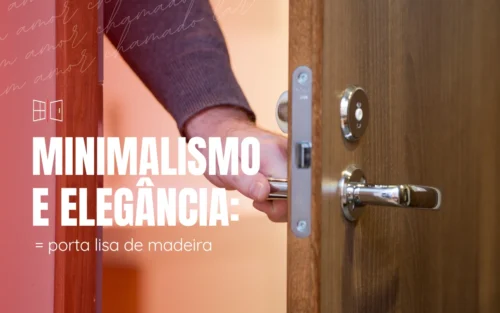 minimalismo-e-elegancia-quando-escolher-uma-porta-lisa-de-madeira-para-sua-casa