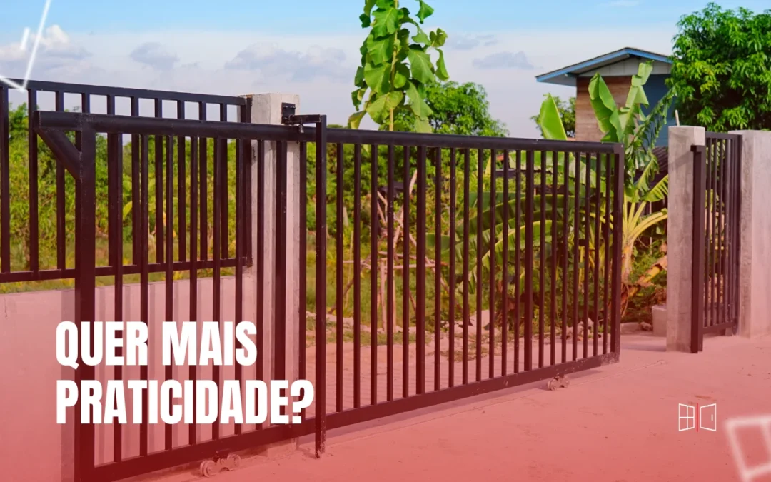 Quer mais praticidade? Veja por que optar por um portão automático