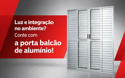 Luz e integração no ambiente? Conte com a porta balcão de alumínio!
